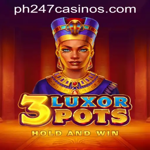 Explore the Exciting World of 3LuxorPots with PH247 Online Games